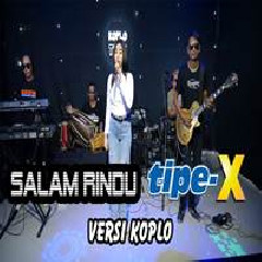 Download Lagu Koplo Time - Salam Rindu Tipe X Terbaru