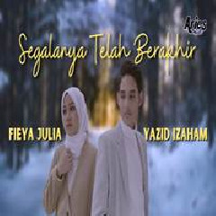 Download Lagu Fieya Julia - Segalanya Telah Berakhir Feat Yazid Izaham Terbaru