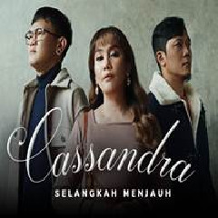 Download Lagu Cassandra - Selangkah Menjauh Terbaru
