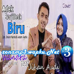 Download Lagu Wandra - Adek Berjilbab Biru Feat Jihan Audy Terbaru