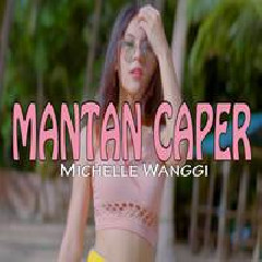 Michelle Wanggi - Mantan Caper.mp3