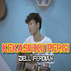 Download Lagu Ziell Ferdian - Kekasihku Pergi Acoustic Version Terbaru