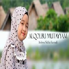 Download Lagu Aishwa Nahla Karnadi - Al Qolbu Mutayyam Terbaru