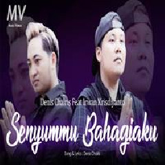 Download Lagu Denis Chairis - Senyummu Bahagiaku Ft Irwan Krisdiyanto Terbaru