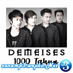 Download Lagu Demeises - 1000 Tahun Terbaru