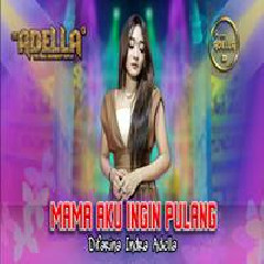 Download Lagu Difarina Indra - Mama Aku Ingin Pulang Om Adella Terbaru