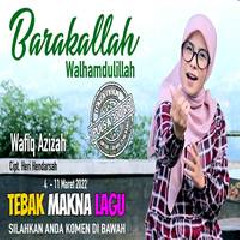 Download Lagu Wafiq Azizah - Barakallah Walhamdulillah Terbaru