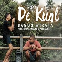 Download Lagu Bagus Wirata - De Kual Terbaru