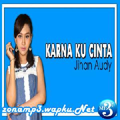 Download Lagu Jihan Audy - Karna Ku Cinta Terbaru
