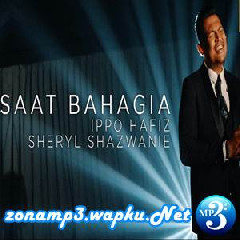 Download Lagu Ippo Hafiz - Saat Bahagia Feat. Sheryl Shazwanie Terbaru
