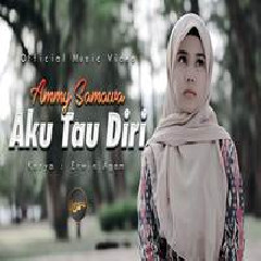 Download Lagu Ammy Samawa - Aku Tau Diri Terbaru
