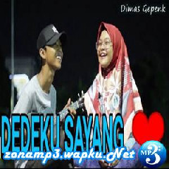 Dimas Gepenk - Dedeku Sayang (Lion And Friends Cover).mp3