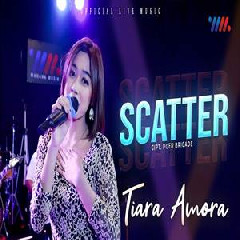 Download Lagu Tiara Amora - Scatter Feat New RGS Terbaru