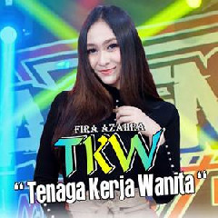 Download Lagu Fira Azahra - TKW Tenaga Kerja Wanita Ft Ageng Music Terbaru