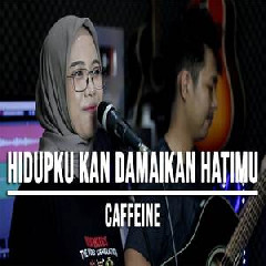 Download Lagu Indah Yastami - Hidupku Kan Damaikan Hatimu Caffeine Terbaru