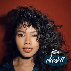 Download Lagu Yura Yunita - Merakit Terbaru