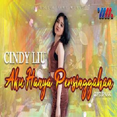 Download Lagu Cindy Liu - Aku Hanya Persinggahan Terbaru