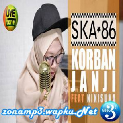 SKA 86 - Korban Janji Feat Nikisuka (Reggae SKA Version).mp3