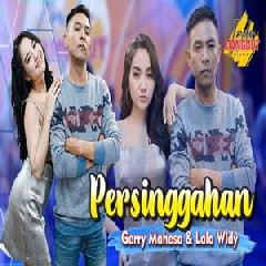 Download Lagu Gerry Mahesa - Persinggahan Ft Lala Widy Terbaru