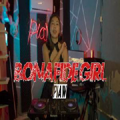 Piaw - Bonafide Girl (Remix).mp3