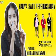 Ghina Nur Akasyah - Hanya Satu Persinggahan Feat 3 Pemuda Berbahaya.mp3
