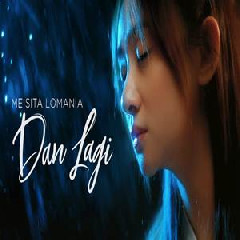Download Lagu Meisita Lomania - Dan Lagi (Ost Web Series Sekali Lagi) Terbaru