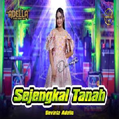 Download Lagu Devinta - Sejengkal Tanah Ft Om Adella Terbaru