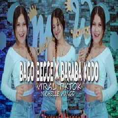 Download Lagu Michelle Wanggi - Baco Becce X Baraba Kodo Viral Tiktok Remix Terbaru 2022 Terbaru