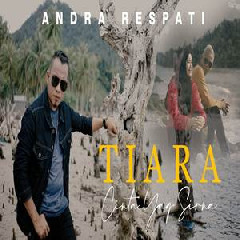 Download Lagu Andra Respati - TIARA Cinta Yang Sirna Terbaru