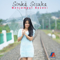 Download Lagu Sinka Sisuka - Menjemput Rejeki Terbaru