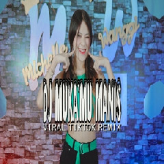Download Lagu Michelle Wanggi - Mukamu Manis Asik Goyang Viral Remix Terbaru 2022 Terbaru