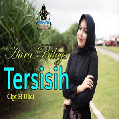 Download Lagu Aura Bilqys - Tersisih Rita Sugiarto Cover Dangdut Terbaru