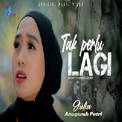 Download Lagu Julia Anugerah Putri - Tak Perlu Lagi Terbaru