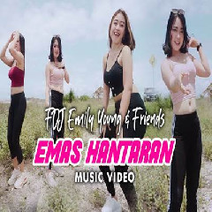 Download Lagu FDJ Emily Young And Friends - Emas Hantaran DJ Thailand Terbaru