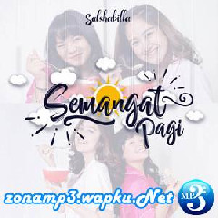 Salshabilla - Semangat Pagi (Feat. Amel Carla).mp3