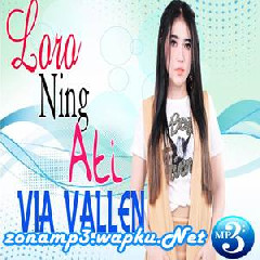 Download Lagu Via Vallen - Via Vallen - Loro Ning Ati [OFFICIAL] Terbaru