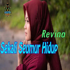 Download Lagu Revina Alvira - Sekali Seumur Hidup Lesti Terbaru