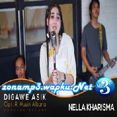 Download Lagu Nella Kharisma - Digawe Asik Terbaru