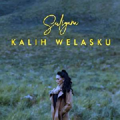 Download Lagu Suliyana - Kalih Welasku Terbaru