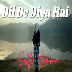 Selfi Yamma - Dil De Diya Hai Cover India.mp3