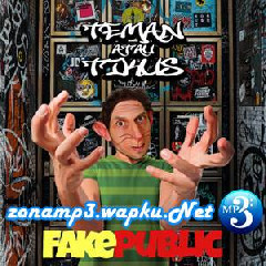 Download Lagu FAKEPUBLIC - Teman Atau Tikus (feat. Teddy Kur Terbaru