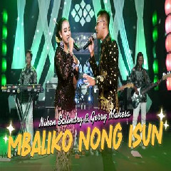Download Lagu Niken Salindry - Mbaliko Nong Isun Ft Gerry Mahesa Terbaru