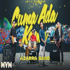 Download Lagu Azarra Band - Cuma Ada Kamu Terbaru