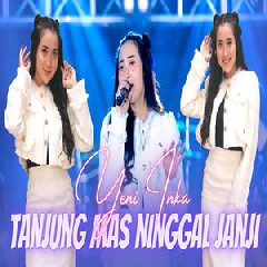 Download Lagu Yeni Inka - Tanjung Mas Ninggal Janji Terbaru