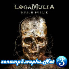 Download Lagu LOGAMULIA - Musuh Publik Terbaru