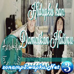 Aviwkila - Hidupku Kan Damaikan Hatimu - Caffeine (Live Acoustic Cover).mp3