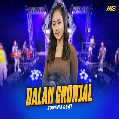 Download Lagu Rosynta Dewi - Dalan Gronjal Ft Bintang Fortuna Terbaru