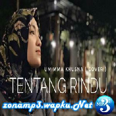 Download Lagu Umimma Khusna - Tentang Rindu (Cover) Terbaru