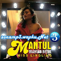 Download Lagu Miss Lingling - Mantul Mantap Betul Terbaru
