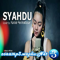 Kania Permatasari - Syahdu  (Cover).mp3